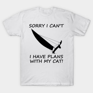 Sorry I Can't I Have Plans With My Cat! - Sailing T-Shirt